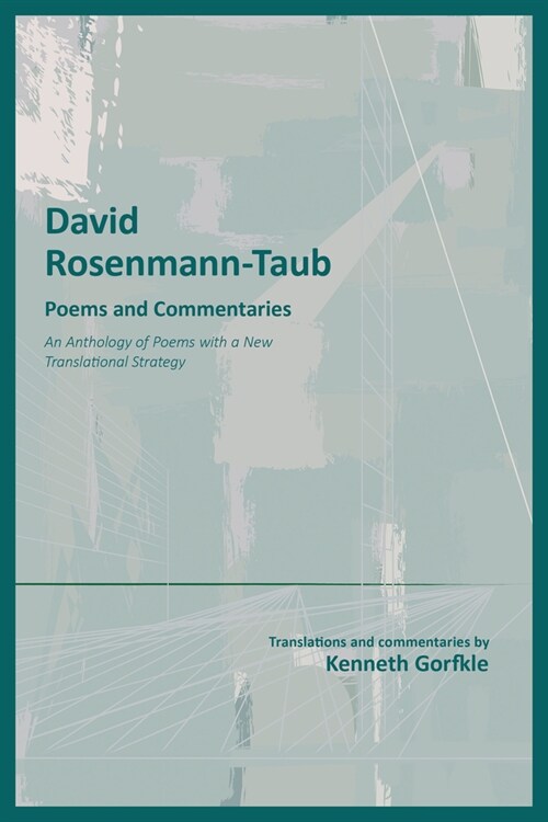 David Rosenmann-Taub: Poems and Commentaries: An Anthology of Poems with a New Translational Strategy (Paperback)
