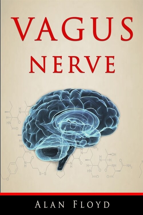 Vagus Nerve: Activate and stimulate your vagal tone to reduce inflammation and anxiety applying the polyvagal theory. (Paperback)