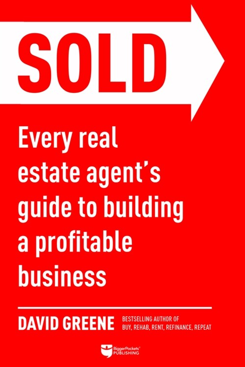 Sold: Every Real Estate Agents Guide to Building a Profitable Business (Paperback)