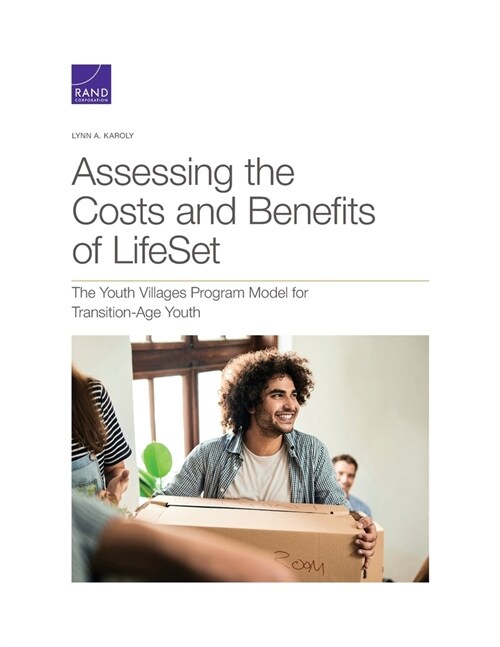 Assessing the Costs and Benefits of Lifeset, the Youth Villages Program Model for Transition-Age Youth (Paperback)
