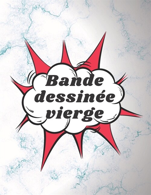 Bande dessin? vierge: pour dessiner vos propres bandes dessin?s 130 pages (Paperback)