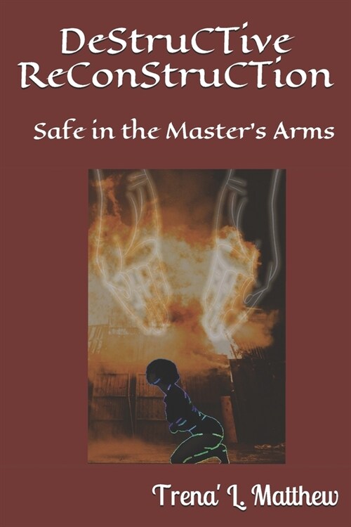 Destructive Reconstruction: Safe in the Masters Arms (Paperback)