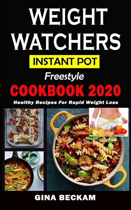 WEIGHT WATCHERS INSTANT POT FREESTYLE COOKBOOK 2020 Healthy Recipes For Rapid Weight Loss (Paperback)
