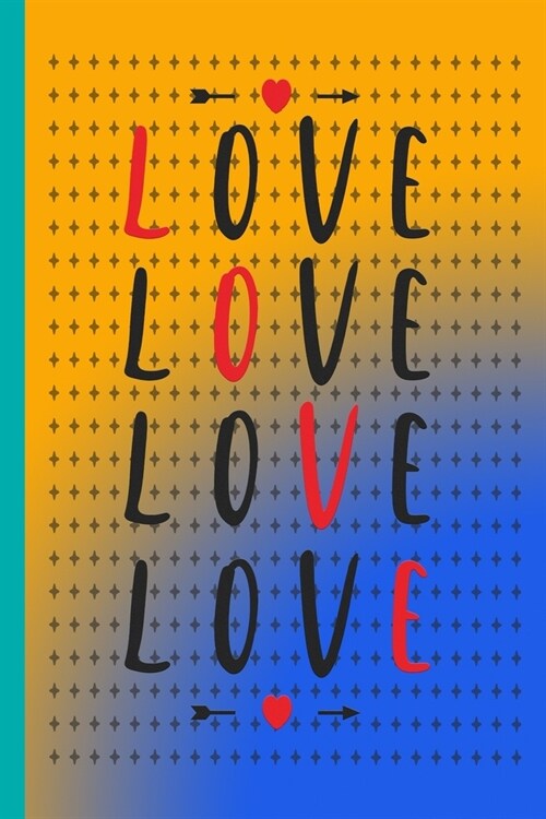 Love Love Love Love: Calendario Para El Auto Registro Con 109 P?inas. Tambi? Es Ideal Como Diario, Ya Que Las Fechas Diarias A? No Est? (Paperback)