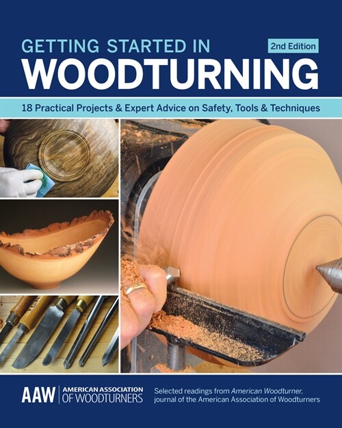 Getting Started in Woodturning : 18 Practical Projects & Expert Advice on Safety, Tools & Techniques (Paperback, 2 New edition)