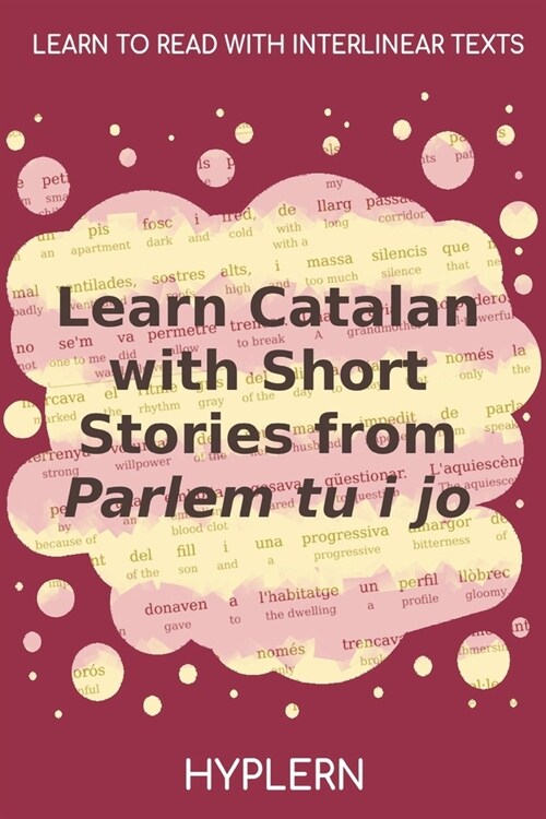 Learn Catalan with Short Stories from Parlem tu i jo: Interlinear Catalan to English (Paperback)