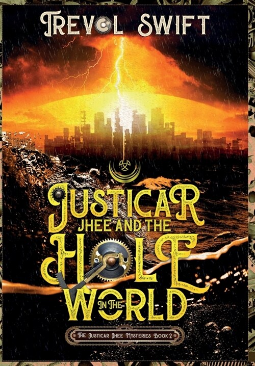 Justicar Jhee And the Hole in The World (Hardcover)