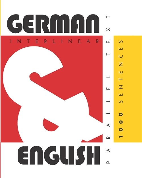 1000 German Sentences: Dual Language German-English, Interlinear & Parallel Text (Paperback)