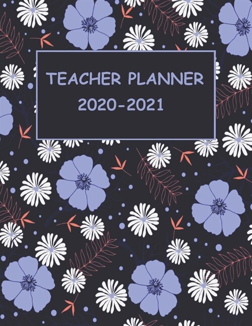 Teacher Planner 2020-2021: Beautiful Planner designed and printed on high quality for teachers - Weekly and monthly academic planner from July 20 (Paperback)