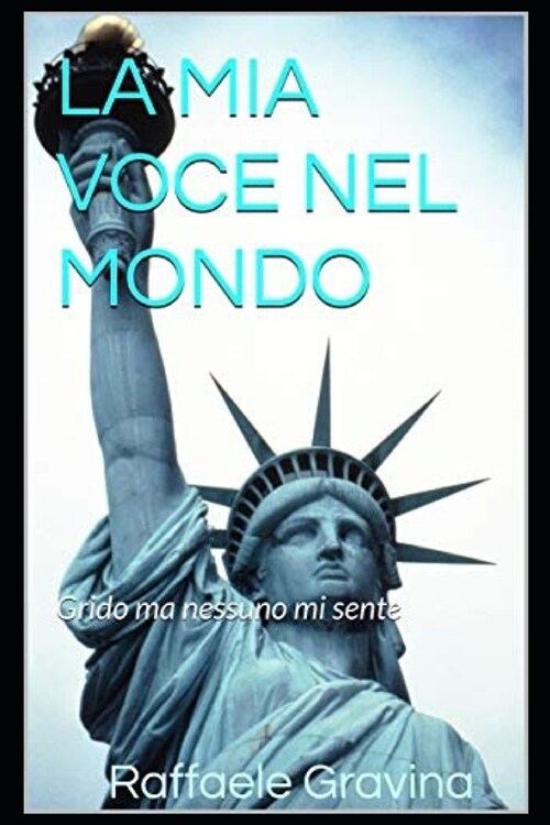 La MIA Voce Nel Mondo: Grido ma nessuno mi sente (Paperback)