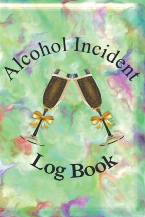 Alcohol Incident Report Log Book for Any Alcohol-related Business (Paperback)