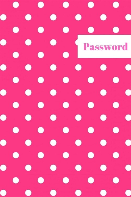 Password Logbook: Dots, White Paper: Keep your usernames, passwords, social info, web addresses and security questions in one. So easy & (Paperback)