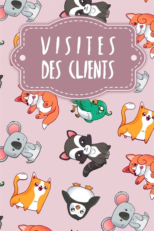 Visites des clients: Carnet ?compl?er pour lenregistrement des conversations avec les (nouveaux) clients - Motif: Le r?ne animal rose (Paperback)