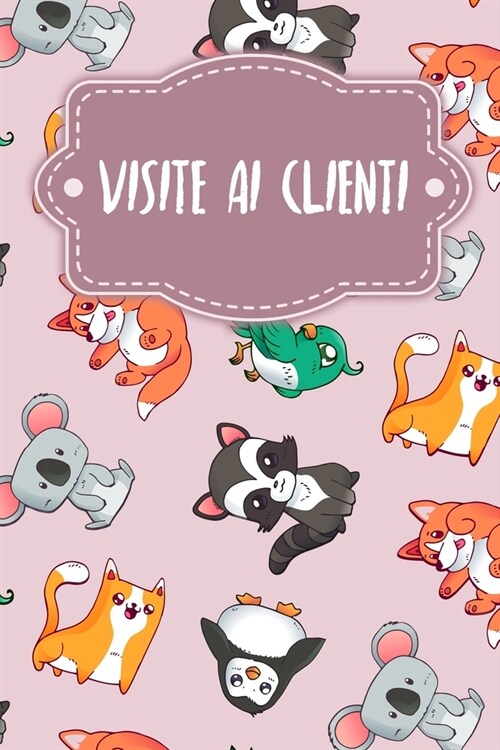 Visite ai clienti: Quaderno da completare per la registrazione delle conversazioni con i (nuovi) clienti - Design: Regno animale rosa (Paperback)