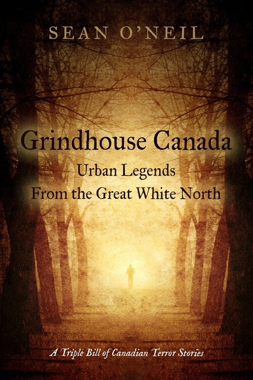 Grindhouse Canada: Urban Legends from the Great White North (Paperback)