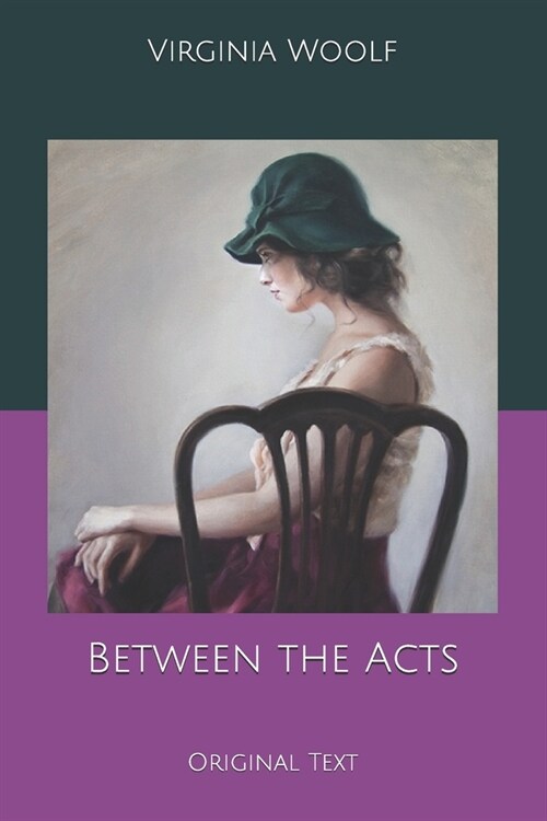 Between the Acts: Original Text (Paperback)