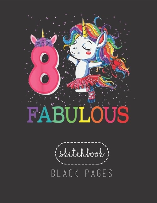 Black Paper SketchBook: 8Th Birthday Dabbing Unicorn Birthday Party Large Modern Designed Kawaii Unicorn Black Pages Sketch Book for Drawing S (Paperback)