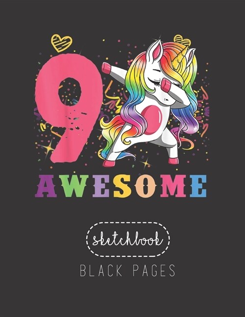 Black Paper SketchBook: 9 Years Old 9Th Birthday Unicorn Dabbing Girl Party Large Modern Designed Kawaii Unicorn Black Pages Sketch Book for D (Paperback)