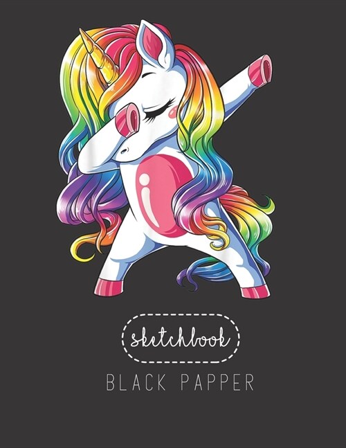 Black Paper SketchBook: Dabbing Unicorn T Girls Kids Women Rainbow Unicorns Large Modern Designed Kawaii Unicorn Black Pages Sketch Book for D (Paperback)