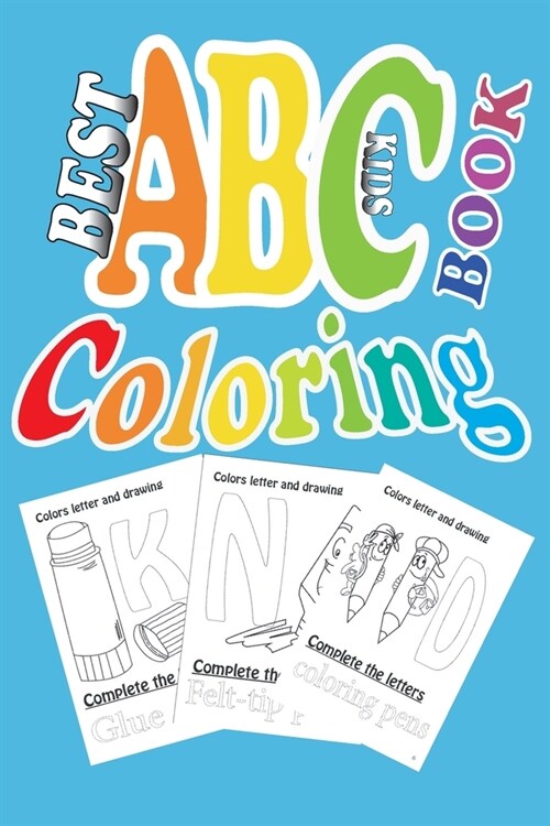 best ABC kids coloring books.: It is the perfect way for your child to learn all the letters from A to Z. (Paperback)
