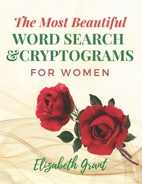 The Most Beautiful Word Search For Women: The Most Beautiful Word Search and Cryptograms For Women Vol.2 / 40 Large Print Puzzle Word Search and 60 Cr (Paperback)