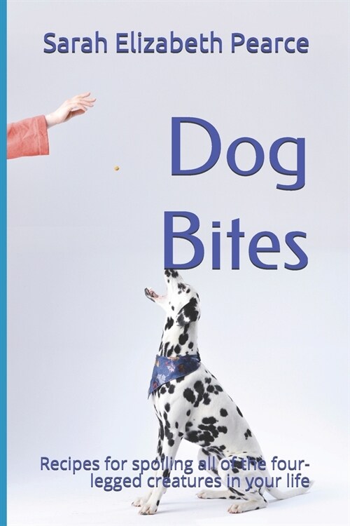 Dog Bites: Recipes for spoiling the four-legged creature in your life (Paperback)