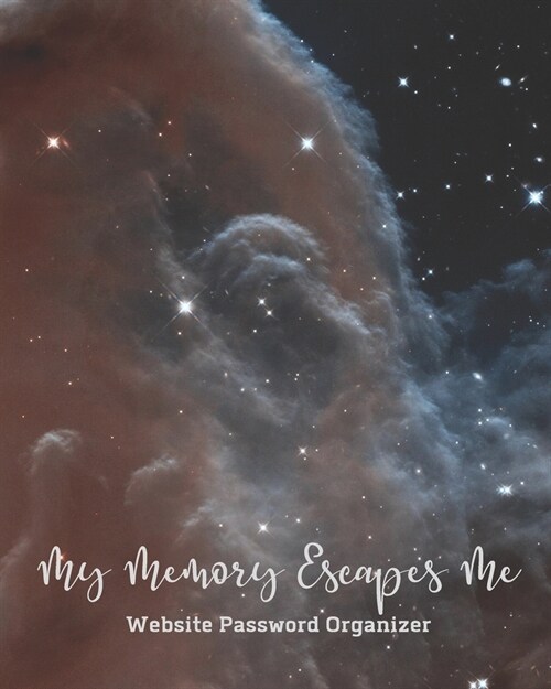My Memory Escapes Me Website Password Recorder: Hubble Outer Space Horsehead Nebula Night Sky Cover Track Site Login Account Information (Paperback)