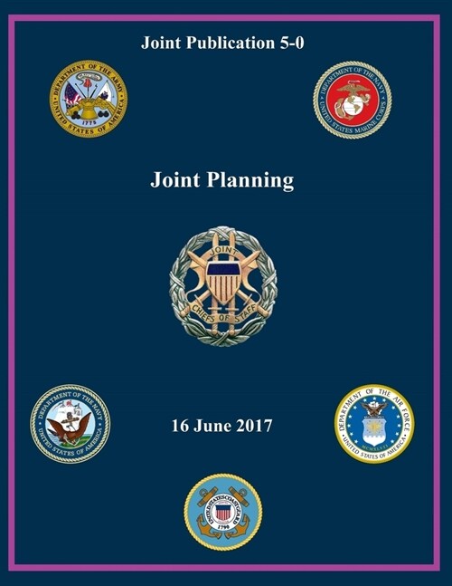 Joint Publication 5-0 Joint Planning: Updated version (Paperback)