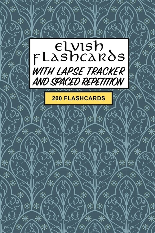 Elvish Flashcards: Create your own Elvish Flashcards. Learn the Elvish language with Active recall - includes Spaced Repetition and Lapse (Paperback)