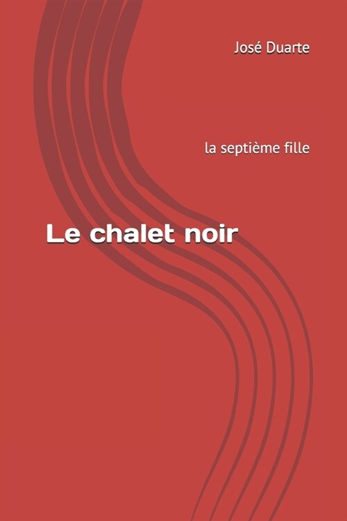 Le chalet noir: la septi?e fille (Paperback)