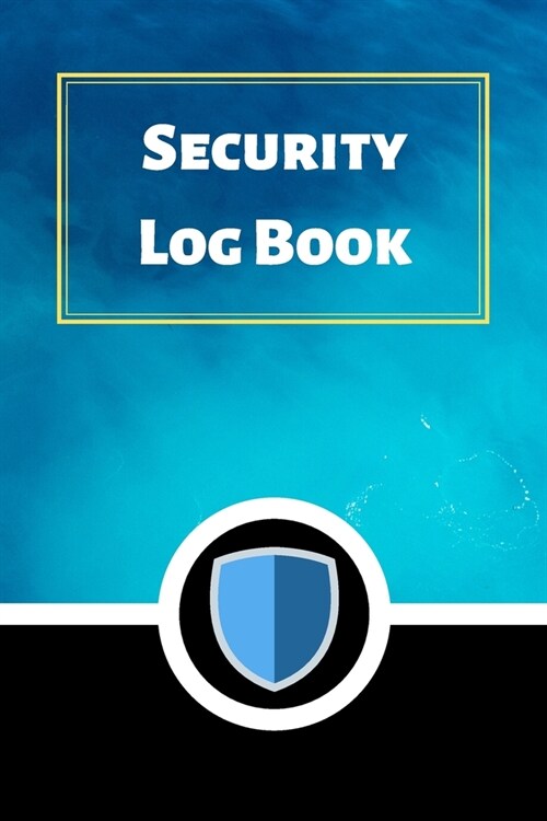 Security Log Book: Security Incident Log Book (Paperback)