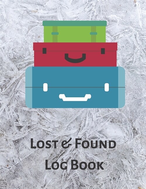 Lost & Found Log Book: Lost Property Template - Record All Items And Money Found - Handy Tracker To Keep Track - Large 8,5X11 Paperback (Paperback)