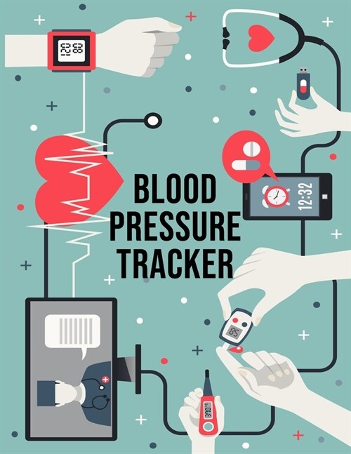 Blood Pressure Tracker: Daily Health Record for People with High Blood Pressure (Paperback)