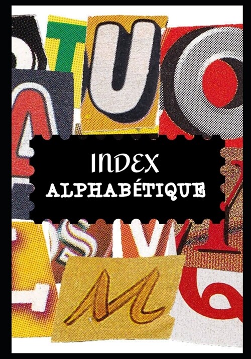 Index Alphab?ique: R?ertoire Facile dutilisation Rep?es pour chaque lettre de lalphabet Format pratique Excellent pour les contacts, (Paperback)