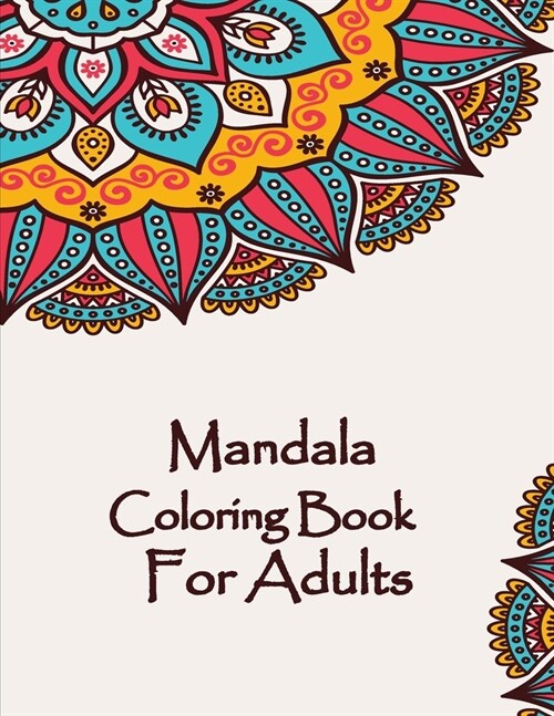 Mandala Coloring Book For Adults: Valentines Mandalas Hand Drawn Coloring Book for Adults, valentines day coloring books for adults, mandala coloring (Paperback)