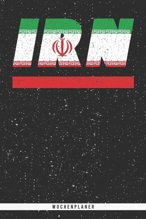 Irn: Iran Wochenplaner mit 106 Seiten in wei? Organizer auch als Terminkalender, Kalender oder Planer mit der persischen F (Paperback)