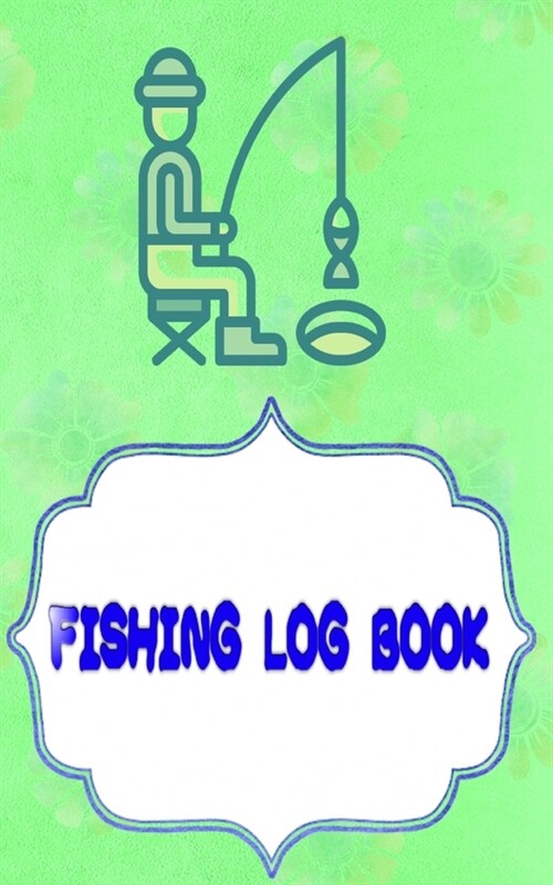 Fishing Log Template: Fishing Logbook All In One Learn Size 5 X 8 Cover Glossy - Stories - Date # Notes 110 Page Very Fast Prints. (Paperback)