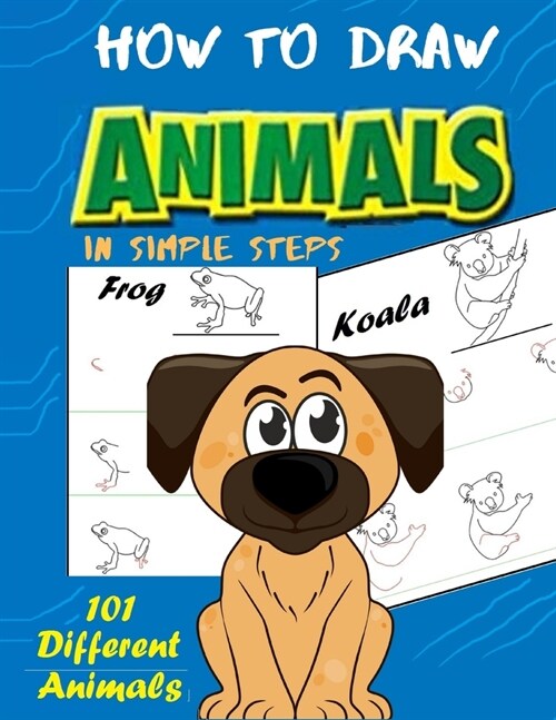 How To Draw Animals In Simple Steps: A Step-by-Step Drawing and Activity Book for Kids to Learn to Draw Cute Animal (Paperback)