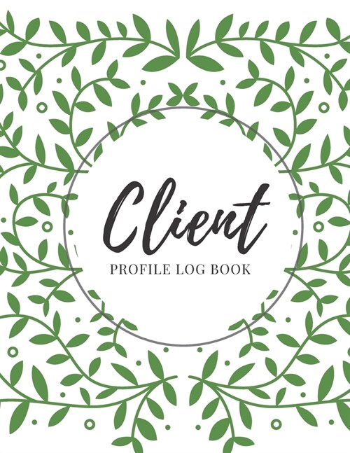 Client Profile Log Book: Client Data Organizer Log Book with A - Z Alphabetical Tabs, Record Profile And Appointment For Hairstylists, Makeup a (Paperback)