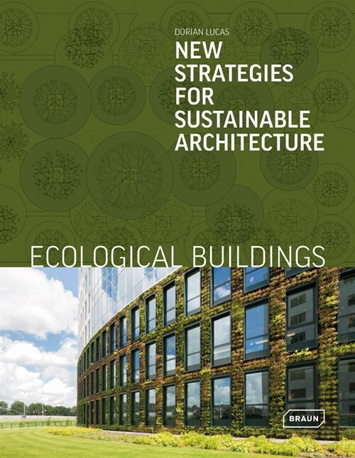 Ecological Buildings: New Strategies for Sustainable Architecture (Hardcover)