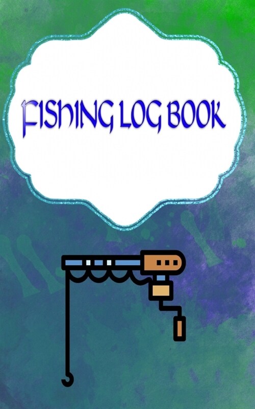 Fishing Log Books: Preview Fishing Log Book 110 Page Size 5x8 Inch Cover Glossy - Fish - Location # Fly Good Print. (Paperback)