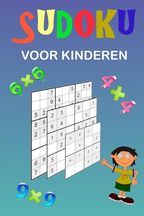 Sudoku voor kinderen: Een verzameling van diverse Sudoku Puzzels. Gemakkelijke Sudoku puzzels voor kinderen, gemiddelde en iets moeilijkere (Paperback)