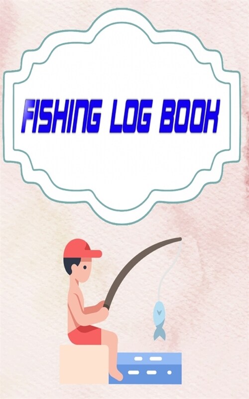 Fishing Log Book Fishing: My Fishing Log Size 5 X 8 INCHES Cover Matte - Saltwater - Hunting # Saltwater 110 Pages Fast Print. (Paperback)