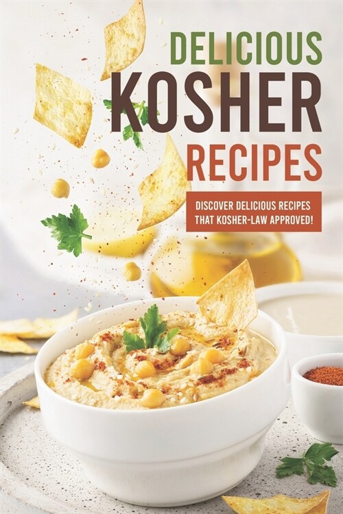 Delicious Kosher Recipes: Discover Delicious Recipes That Kosher-Law Approved! (Paperback)