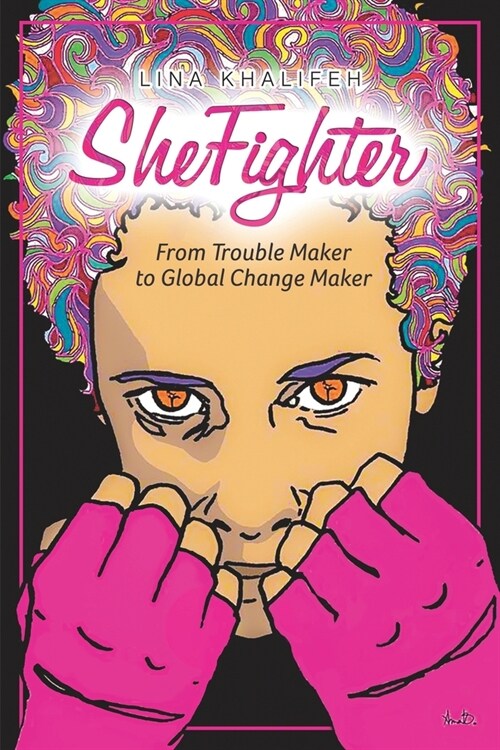 SheFighter: From Trouble Maker to Global Change Maker (Paperback)