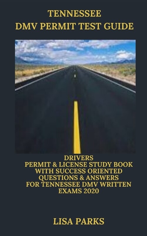 Tennessee DMV Permit Test Guide: Drivers Permit & License Study Book With Success Oriented Questions & Answers for Tennessee DMV written Exams 2020 (Paperback)