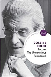 Lacan - The Unconscious Reinvented : The Unconscious Reinvented (Paperback)