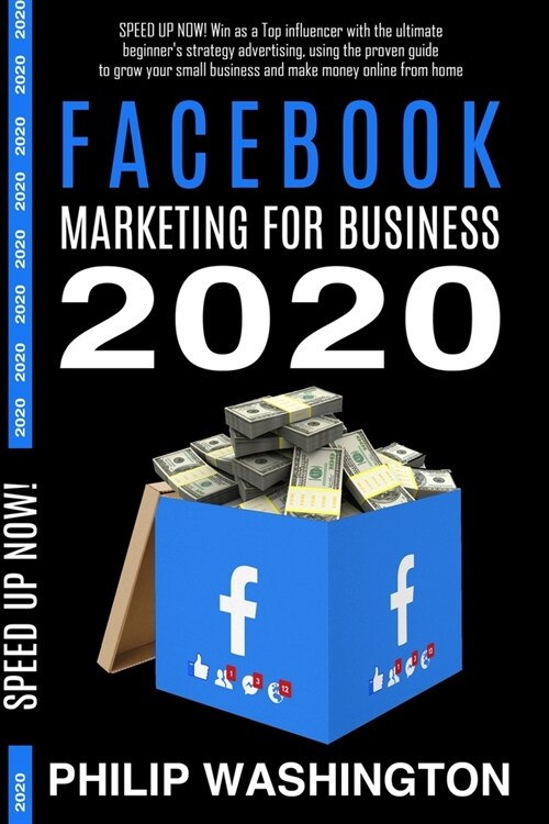 Facebook Marketing for Business 2020: Win as A Top Influencer with The Ultimate Beginners Strategy Advertising, Using The Proven Guide To Grow Your S (Paperback)