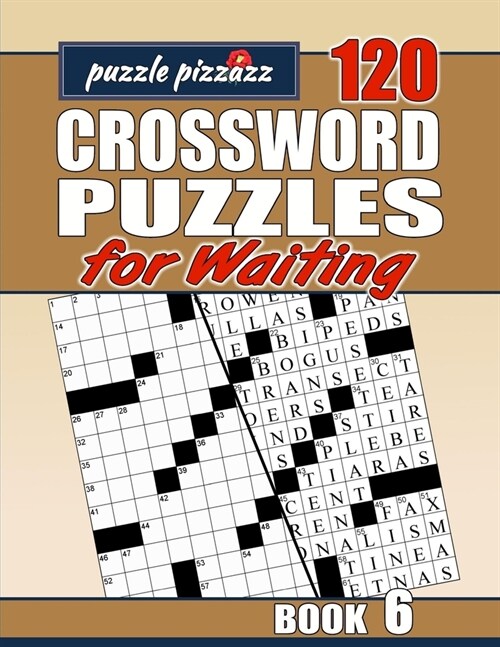 Puzzle Pizzazz 120 Crossword Puzzles for Waiting Book 6: Smart Relaxation to Challenge Your Brain and Change Waiting Time to You Time (Paperback)