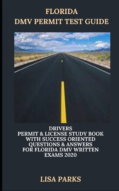 Florida DMV Permit Test Guide: Drivers Permit & License Study Book With Success Oriented Questions & Answers for Florida DMV written Exams 2020 (Paperback)